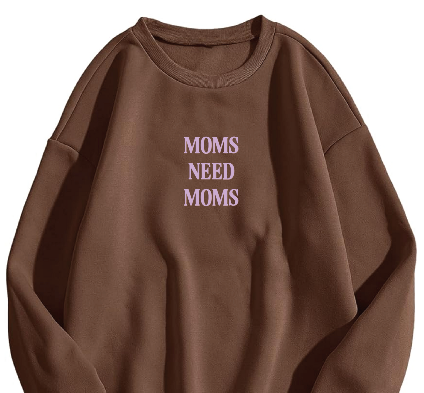 Simple "Moms Need Moms" sweatshirt in brown – cozy gift for moms